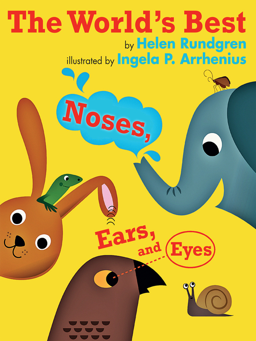 Title details for The World's Best Noses, Ears, and Eyes by Helen Rundgren - Available